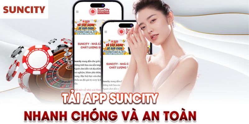 Hướng dẫn tải app Suncity về điện thoại nhanh chóng